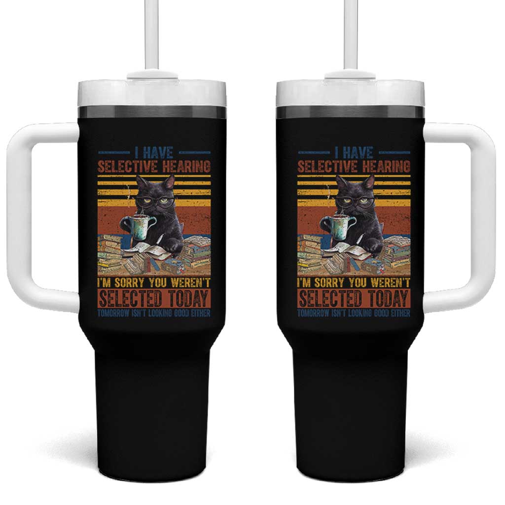 Selected Cat Humor Tumbler With Handle Funny I Have Selective Hearing You Werent Vintage - Wonder Print Shop