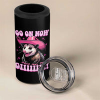 Cowboy Opossum Go On Now Git 4 in 1 Can Cooler Tumbler Funny Possum Pink Cowgirl Hat Western Wild West - Wonder Print Shop