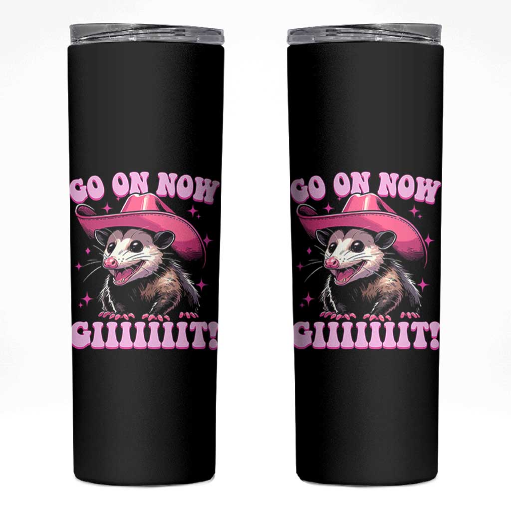 Cowboy Opossum Go On Now Git Skinny Tumbler Funny Possum Pink Cowgirl Hat Western Wild West - Wonder Print Shop