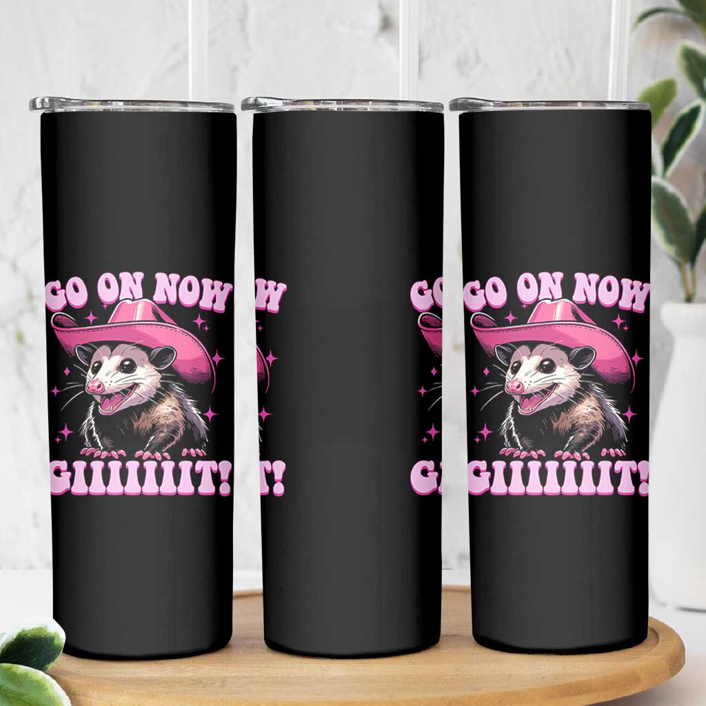 Cowboy Opossum Go On Now Git Skinny Tumbler Funny Possum Pink Cowgirl Hat Western Wild West - Wonder Print Shop