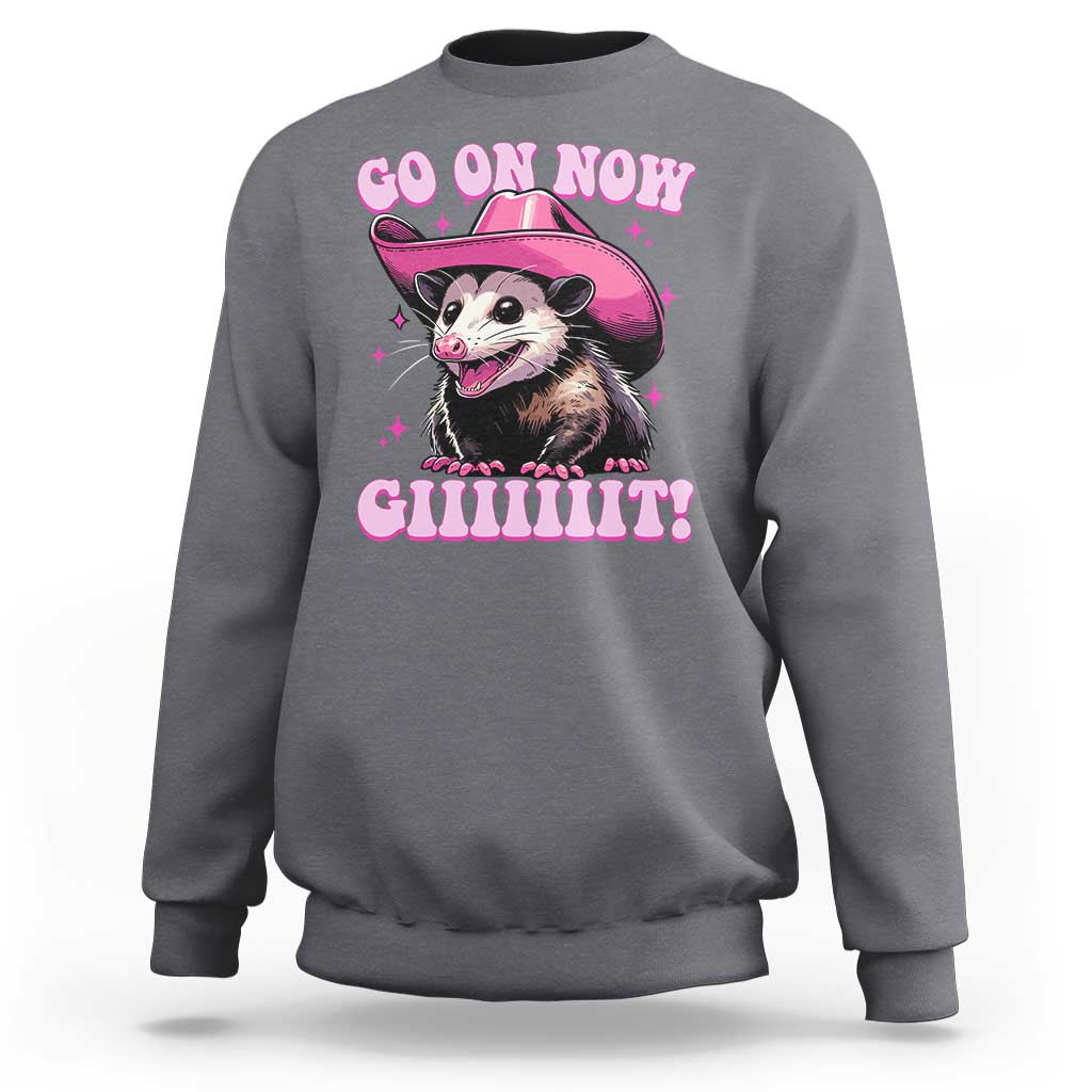 Cowboy Opossum Go On Now Git Sweatshirt Funny Possum Pink Cowgirl Hat Western Wild West - Wonder Print Shop