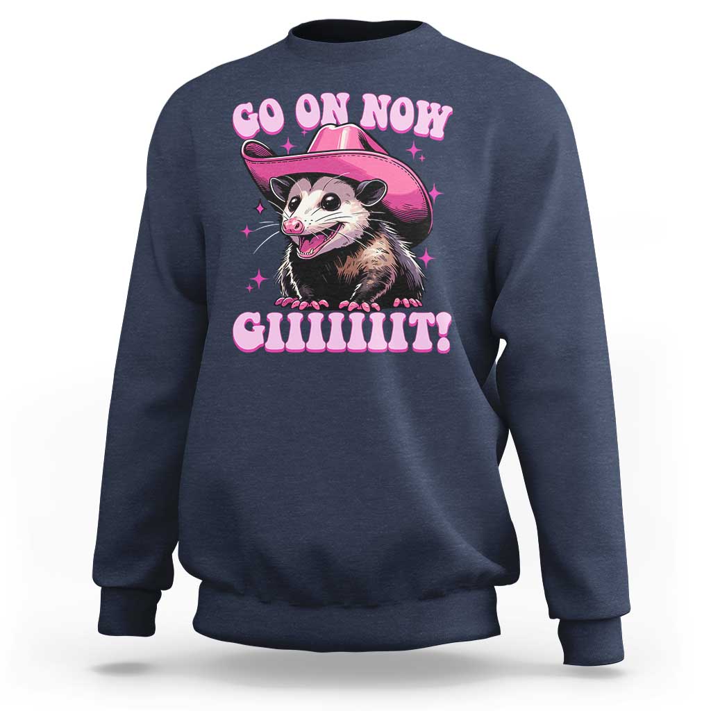 Cowboy Opossum Go On Now Git Sweatshirt Funny Possum Pink Cowgirl Hat Western Wild West - Wonder Print Shop