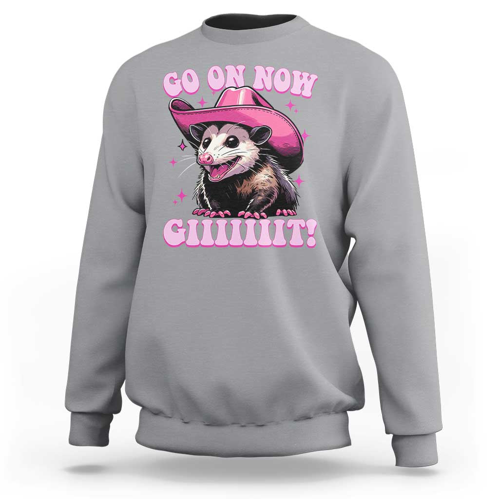 Cowboy Opossum Go On Now Git Sweatshirt Funny Possum Pink Cowgirl Hat Western Wild West - Wonder Print Shop