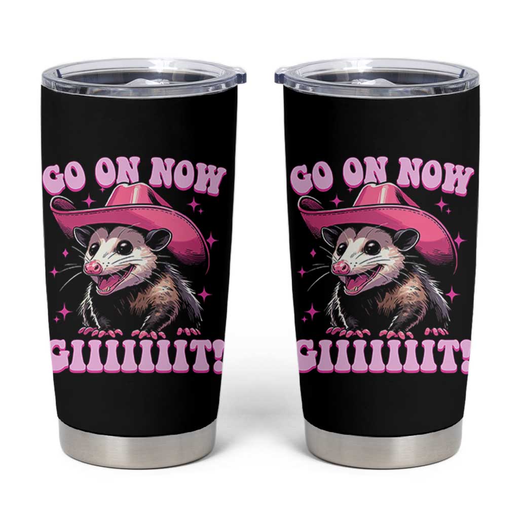 Cowboy Opossum Go On Now Git Tumbler Cup Funny Possum Pink Cowgirl Hat Western Wild West - Wonder Print Shop