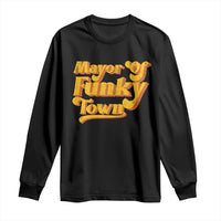 Retro Mayor of Funky Town Long Sleeve Shirt Funny Vintage 70s Disco Party