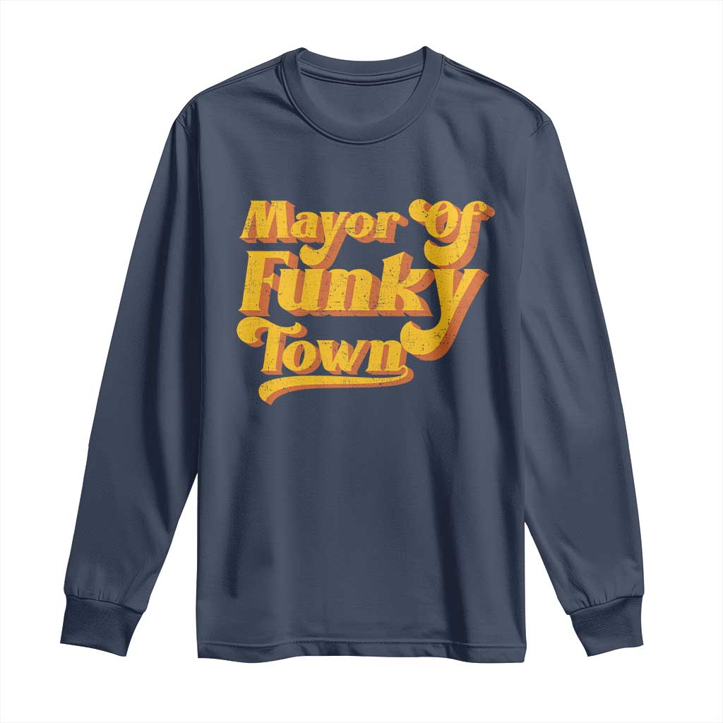 Retro Mayor of Funky Town Long Sleeve Shirt Funny Vintage 70s Disco Party