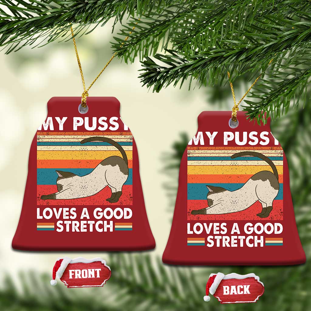 My Pussy Loves A Good Stretch Christmas Ornament Funny Humor Saying Cat Vintage - Wonder Print Shop