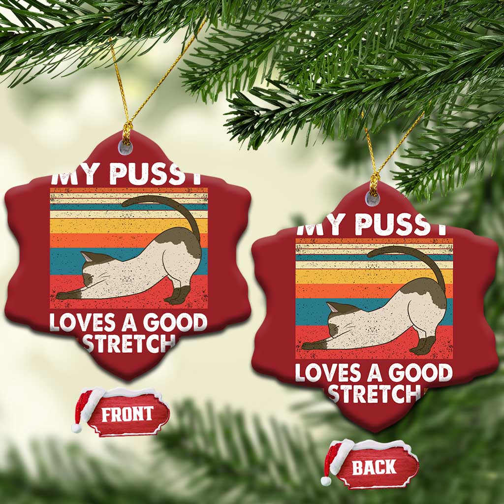 My Pussy Loves A Good Stretch Christmas Ornament Funny Humor Saying Cat Vintage - Wonder Print Shop