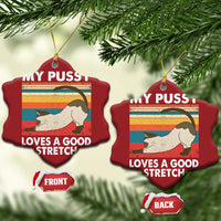 My Pussy Loves A Good Stretch Christmas Ornament Funny Humor Saying Cat Vintage - Wonder Print Shop