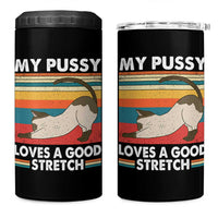 My Pussy Loves A Good Stretch 4 in 1 Can Cooler Tumbler Funny Humor Saying Cat Vintage - Wonder Print Shop