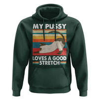 My Pussy Loves A Good Stretch Hoodie Funny Humor Saying Cat Vintage - Wonder Print Shop