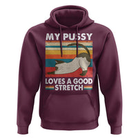 My Pussy Loves A Good Stretch Hoodie Funny Humor Saying Cat Vintage - Wonder Print Shop
