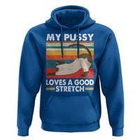 My Pussy Loves A Good Stretch Hoodie Funny Humor Saying Cat Vintage - Wonder Print Shop