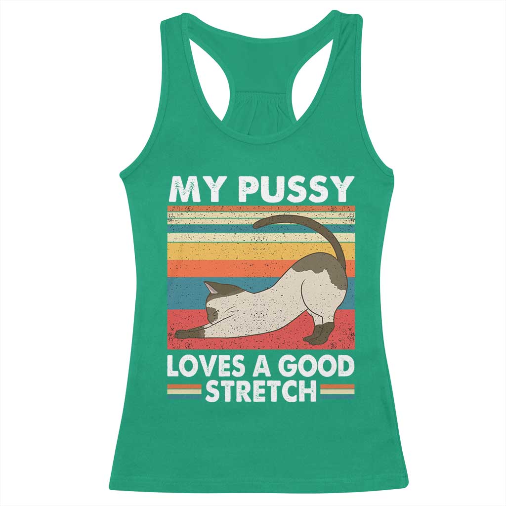 My Pussy Loves A Good Stretch Racerback Tank Top Funny Humor Saying Cat Vintage - Wonder Print Shop
