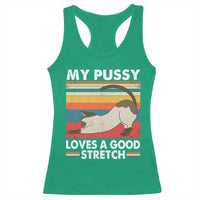 My Pussy Loves A Good Stretch Racerback Tank Top Funny Humor Saying Cat Vintage - Wonder Print Shop