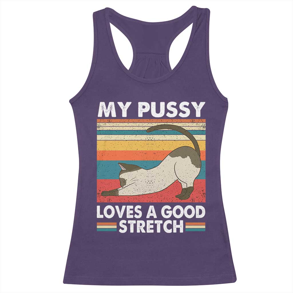 My Pussy Loves A Good Stretch Racerback Tank Top Funny Humor Saying Cat Vintage - Wonder Print Shop