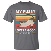 My Pussy Loves A Good Stretch T Shirt Funny Humor Saying Cat Vintage - Wonder Print Shop