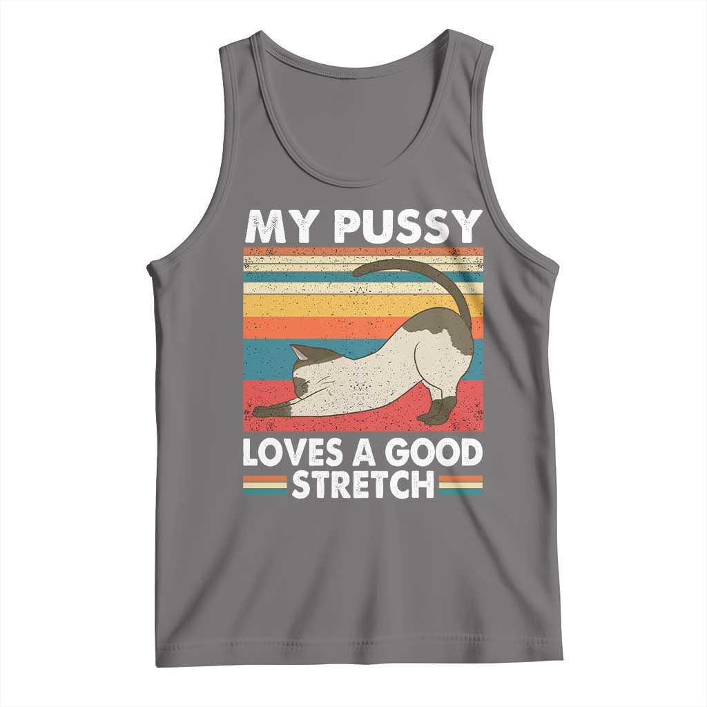 My Pussy Loves A Good Stretch Tank Top Funny Humor Saying Cat Vintage - Wonder Print Shop