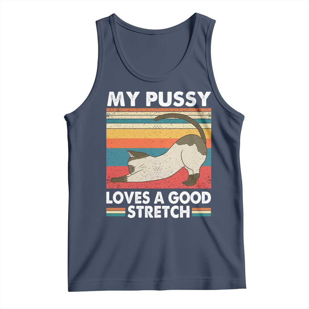 My Pussy Loves A Good Stretch Tank Top Funny Humor Saying Cat Vintage - Wonder Print Shop