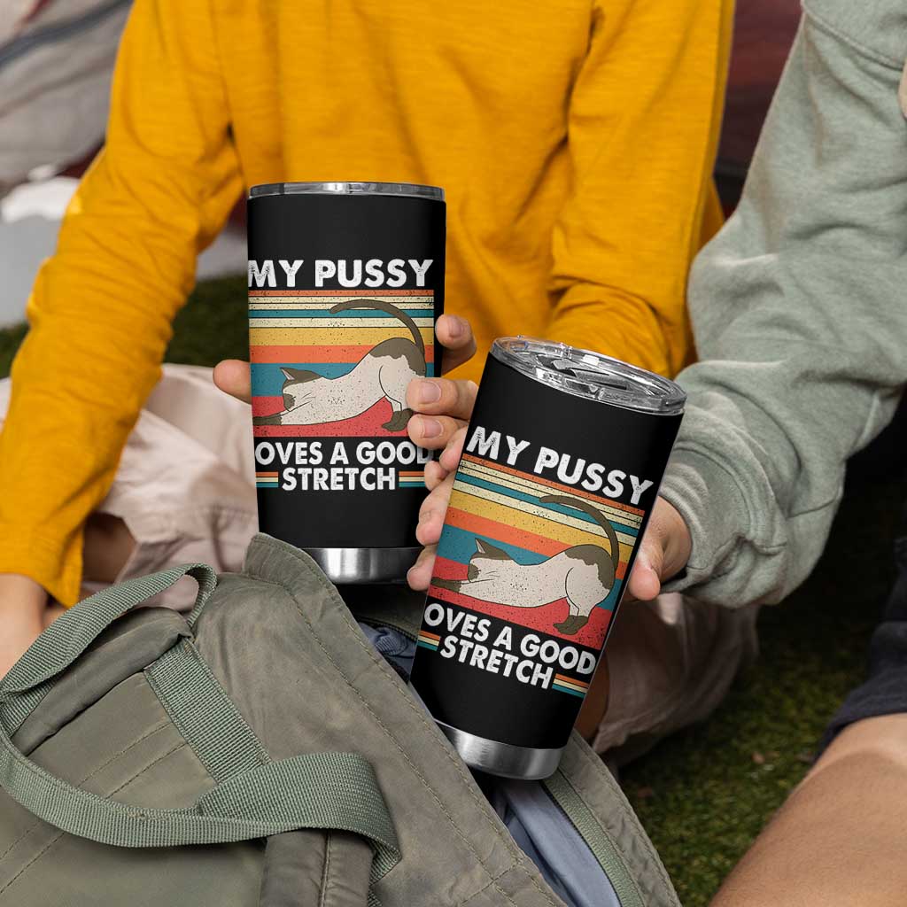 My Pussy Loves A Good Stretch Tumbler Cup Funny Humor Saying Cat Vintage - Wonder Print Shop
