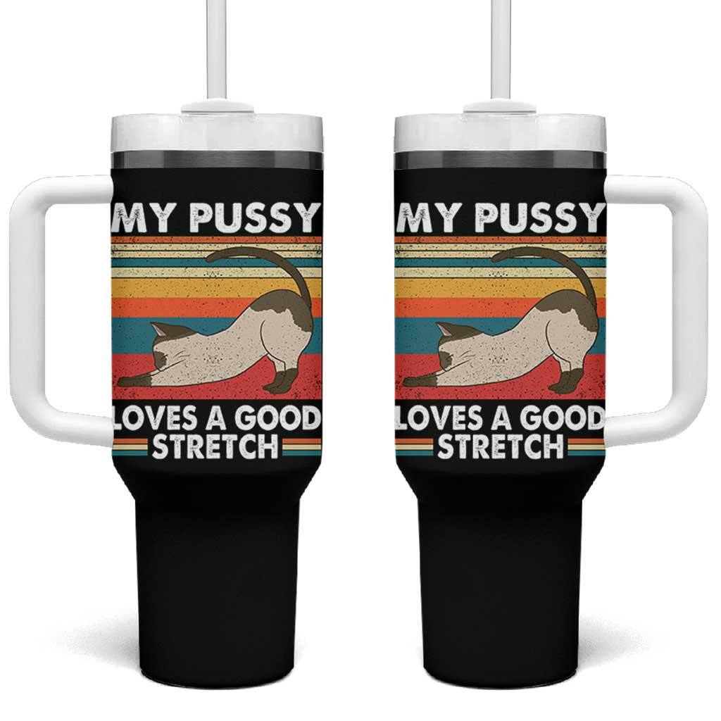 My Pussy Loves A Good Stretch Tumbler With Handle Funny Humor Saying Cat Vintage - Wonder Print Shop
