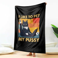 Funny Humor Saying Cat Throw Blanket I Like To Pet My Pussy Naughty Vintage - Wonder Print Shop
