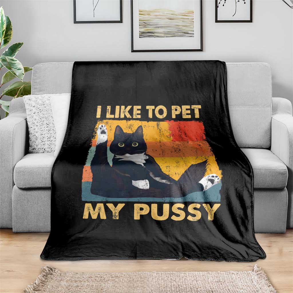 Funny Humor Saying Cat Throw Blanket I Like To Pet My Pussy Naughty Vintage - Wonder Print Shop