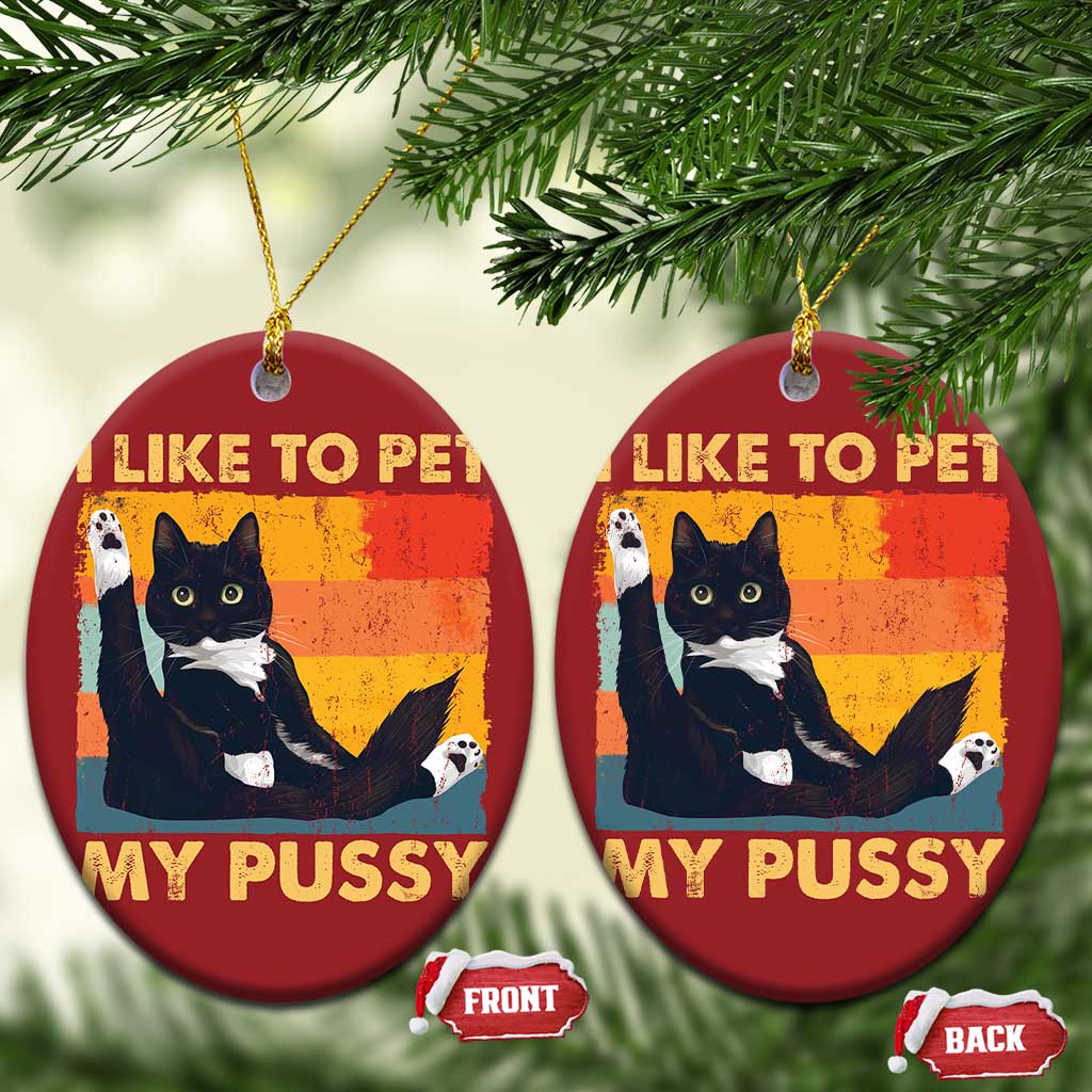 Funny Humor Saying Cat Christmas Ornament I Like To Pet My Pussy Naughty Vintage - Wonder Print Shop