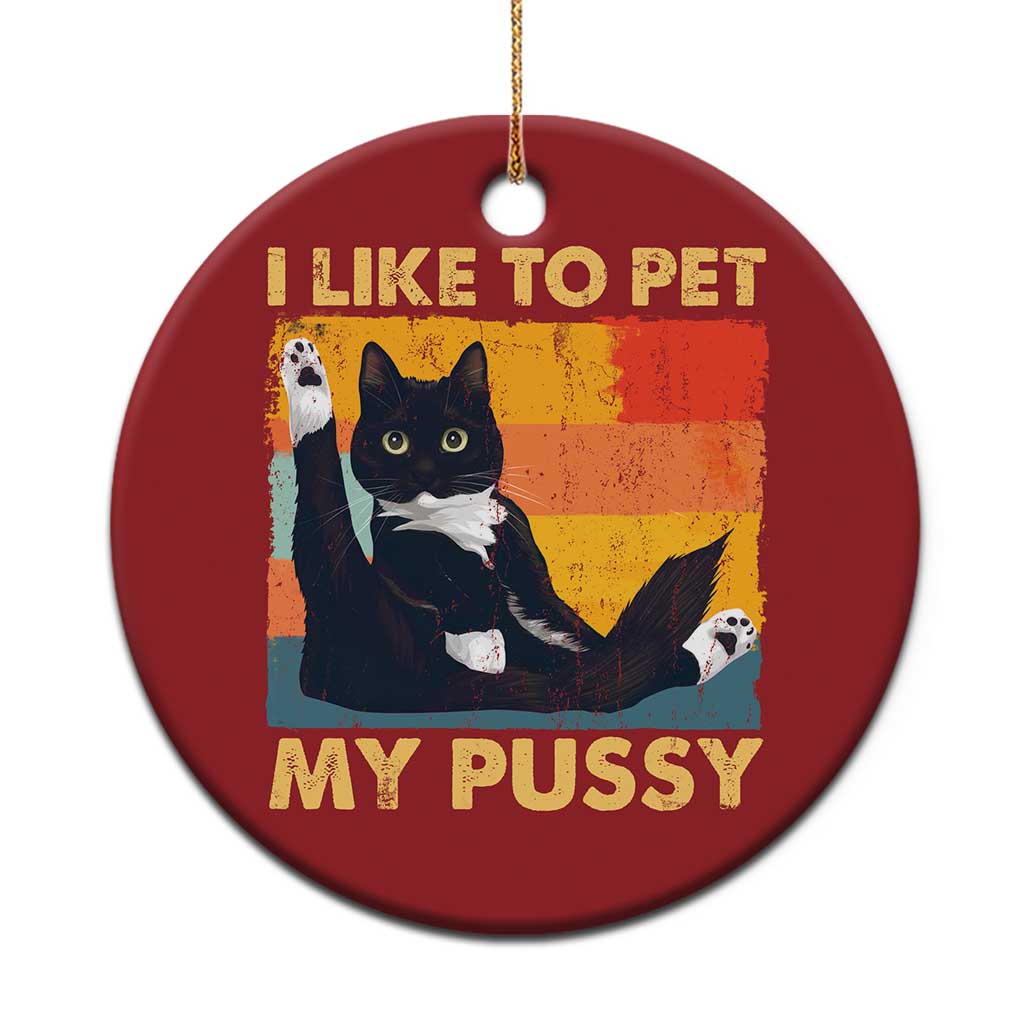 Funny Humor Saying Cat Christmas Ornament I Like To Pet My Pussy Naughty Vintage - Wonder Print Shop