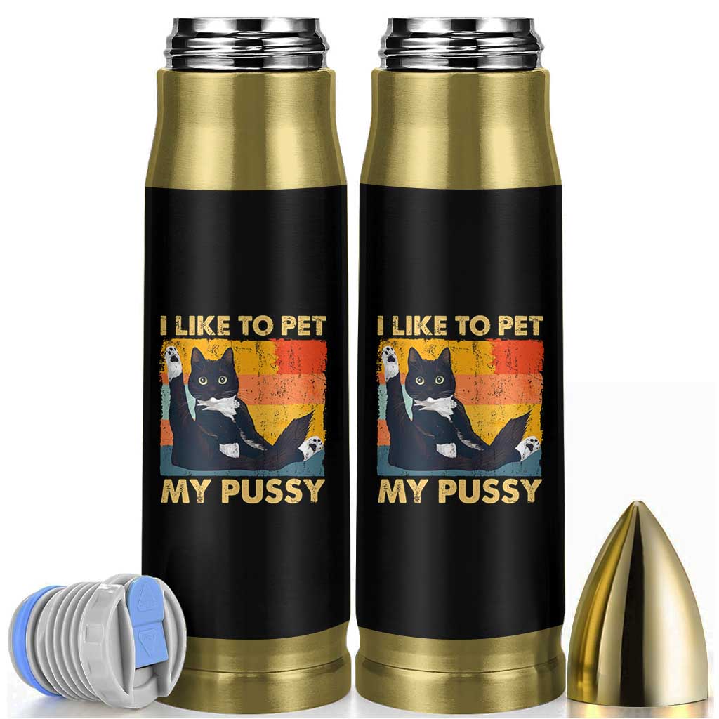 Funny Humor Saying Cat Bullet Tumbler I Like To Pet My Pussy Naughty Vintage - Wonder Print Shop