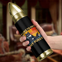 Funny Humor Saying Cat Bullet Tumbler I Like To Pet My Pussy Naughty Vintage - Wonder Print Shop
