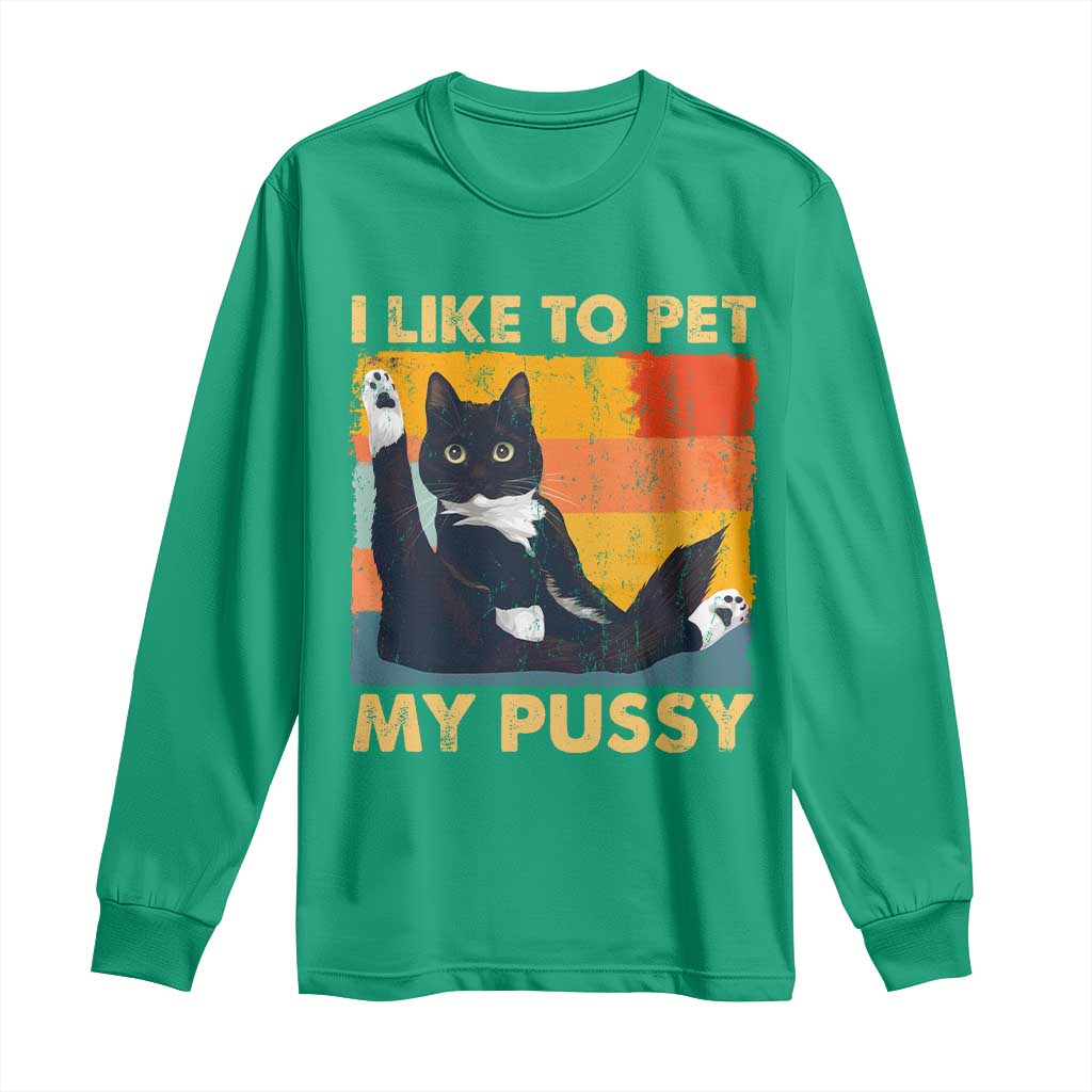 Funny Humor Saying Cat Long Sleeve Shirt I Like To Pet My Pussy Naughty Vintage - Wonder Print Shop