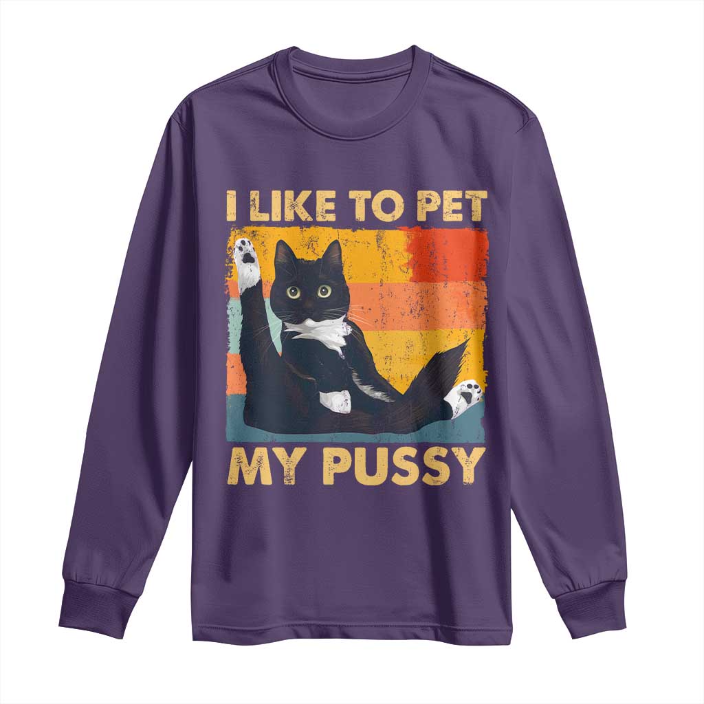Funny Humor Saying Cat Long Sleeve Shirt I Like To Pet My Pussy Naughty Vintage - Wonder Print Shop