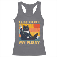 Funny Humor Saying Cat Racerback Tank Top I Like To Pet My Pussy Naughty Vintage - Wonder Print Shop
