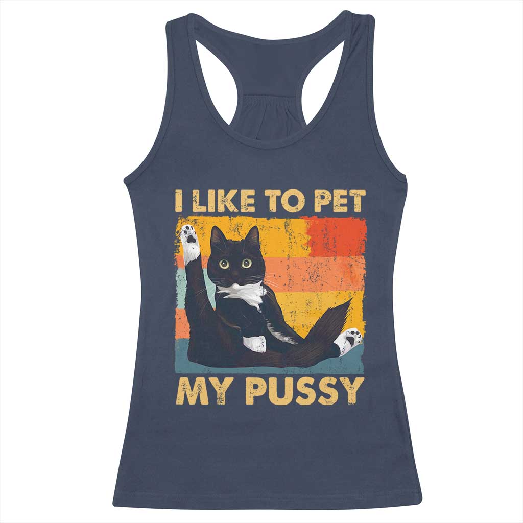 Funny Humor Saying Cat Racerback Tank Top I Like To Pet My Pussy Naughty Vintage - Wonder Print Shop