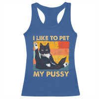 Funny Humor Saying Cat Racerback Tank Top I Like To Pet My Pussy Naughty Vintage - Wonder Print Shop