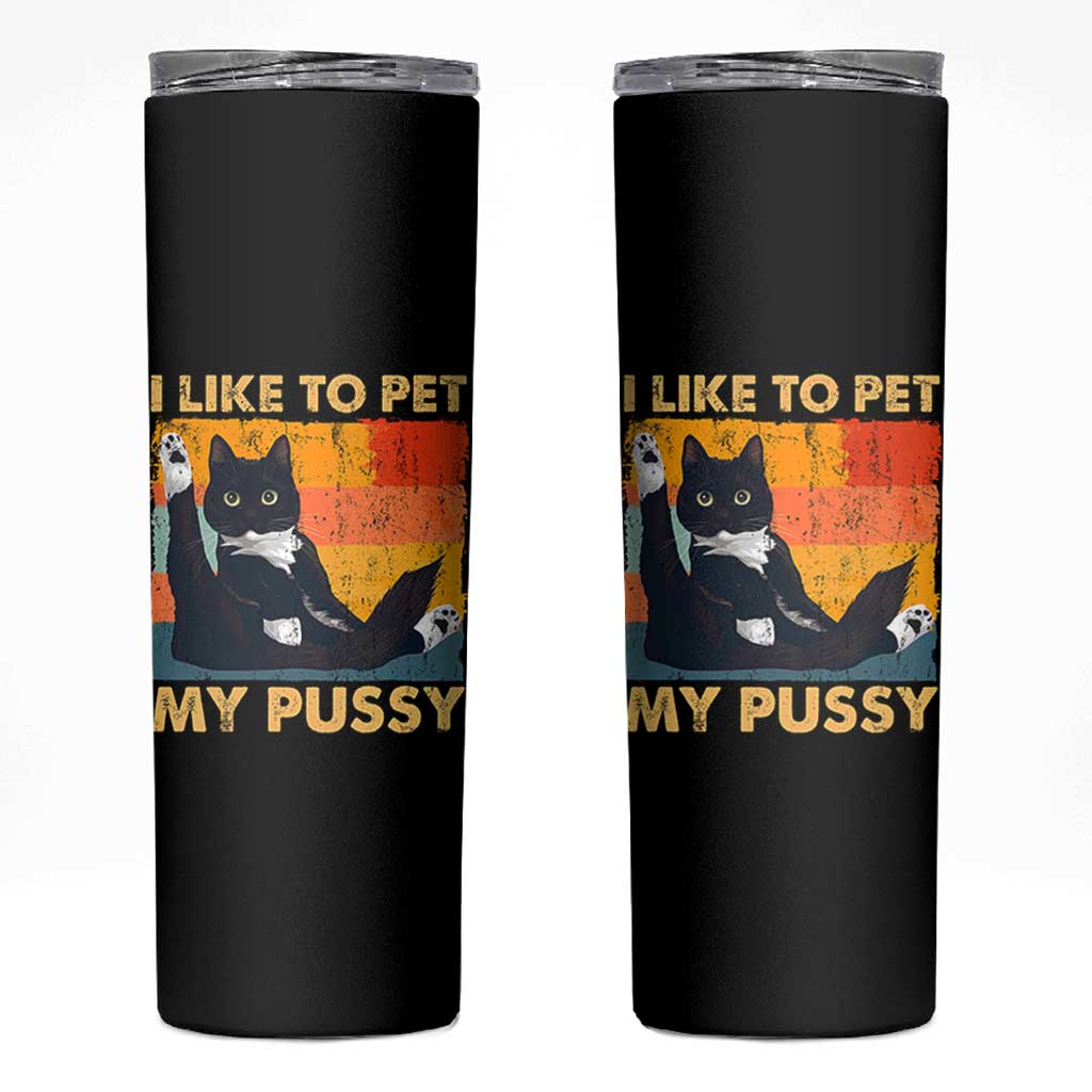 Funny Humor Saying Cat Skinny Tumbler I Like To Pet My Pussy Naughty Vintage - Wonder Print Shop