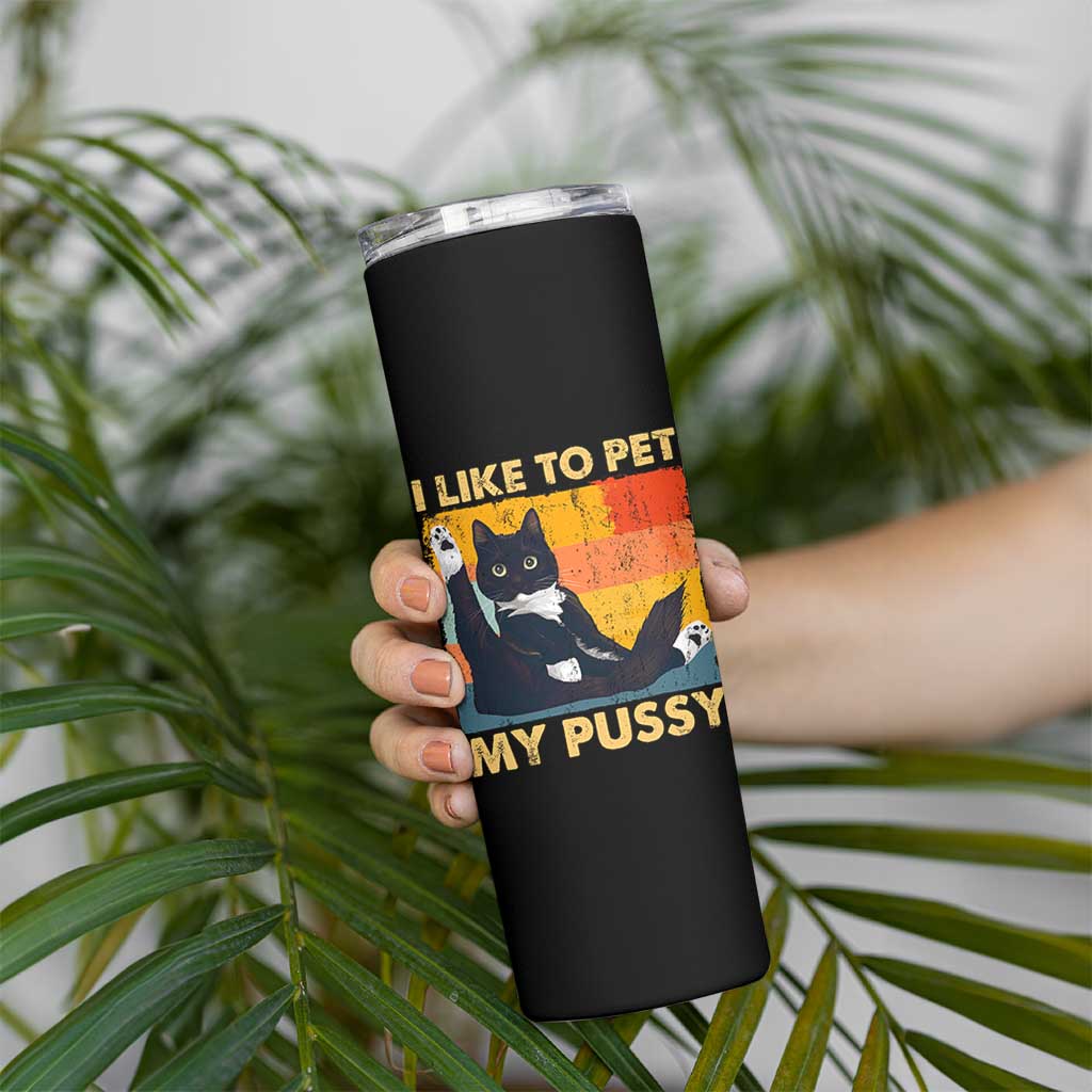Funny Humor Saying Cat Skinny Tumbler I Like To Pet My Pussy Naughty Vintage - Wonder Print Shop