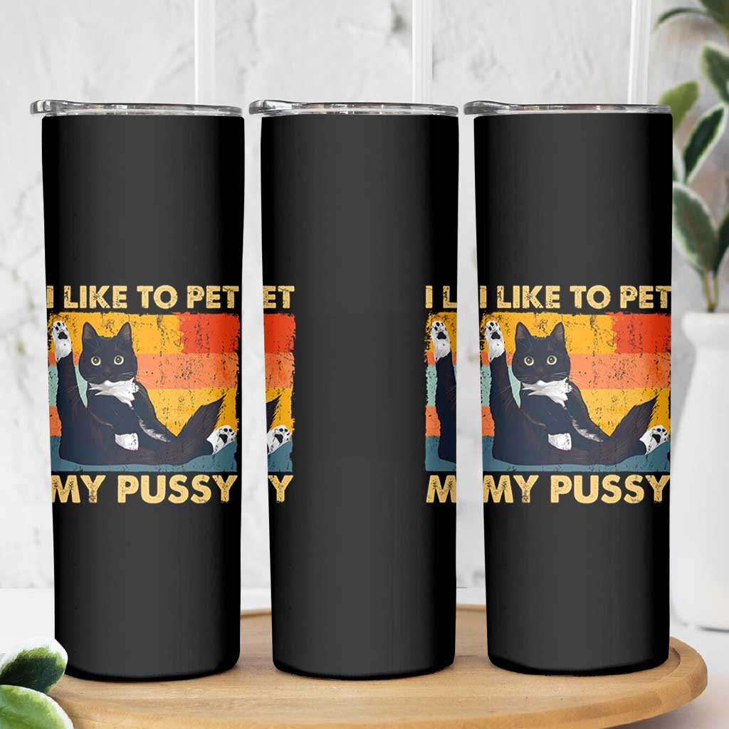 Funny Humor Saying Cat Skinny Tumbler I Like To Pet My Pussy Naughty Vintage - Wonder Print Shop