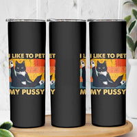 Funny Humor Saying Cat Skinny Tumbler I Like To Pet My Pussy Naughty Vintage - Wonder Print Shop