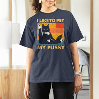 Funny Humor Saying Cat T Shirt For Women I Like To Pet My Pussy Naughty Vintage - Wonder Print Shop
