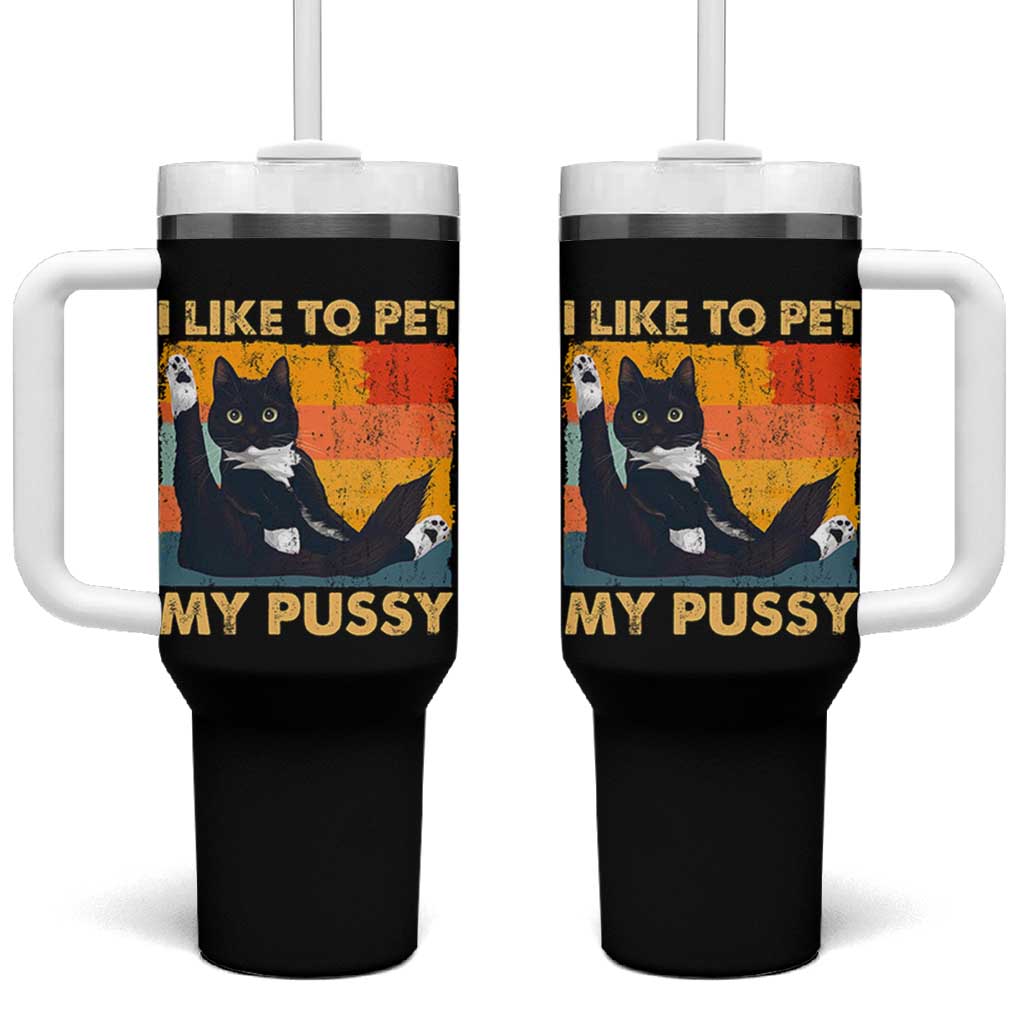 Funny Humor Saying Cat Tumbler With Handle I Like To Pet My Pussy Naughty Vintage - Wonder Print Shop