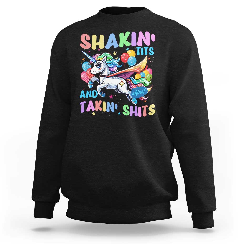 Shakin' Tits and Takin' Shits Sweatshirt Naughty Funny Unhinged Unicorn - Wonder Print Shop