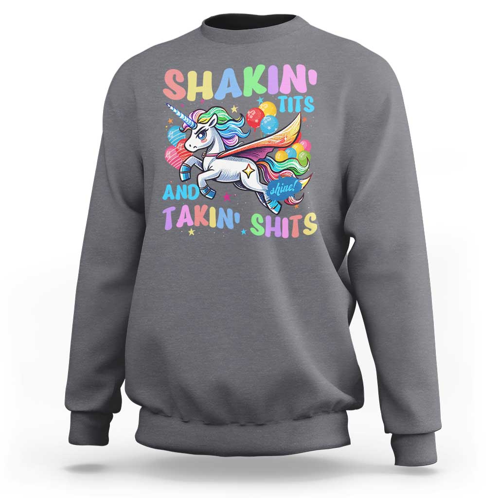 Shakin' Tits and Takin' Shits Sweatshirt Naughty Funny Unhinged Unicorn - Wonder Print Shop