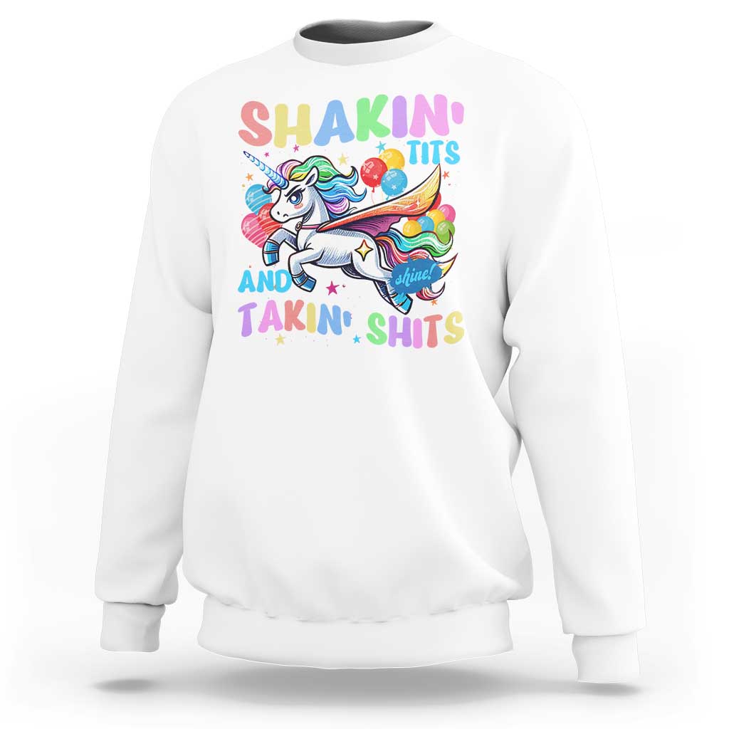 Shakin' Tits and Takin' Shits Sweatshirt Naughty Funny Unhinged Unicorn - Wonder Print Shop