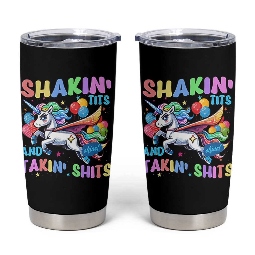 Shakin' Tits and Takin' Shits Tumbler Cup Naughty Funny Unhinged Unicorn - Wonder Print Shop
