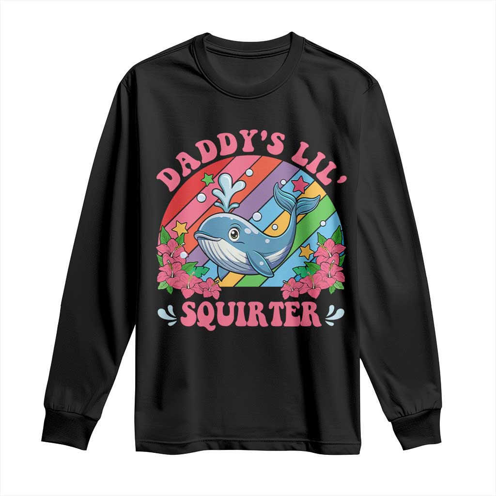 Funny Daddy's Lil Squirter Inappropriate Embarrassing Long Sleeve Shirt - Wonder Print Shop