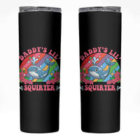 Funny Daddy's Lil Squirter Inappropriate Embarrassing Skinny Tumbler - Wonder Print Shop