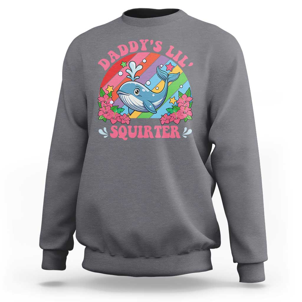 Funny Daddy's Lil Squirter Inappropriate Embarrassing Sweatshirt - Wonder Print Shop