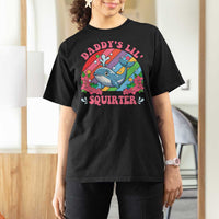 Funny Daddy's Lil Squirter Inappropriate Embarrassing T Shirt For Women - Wonder Print Shop
